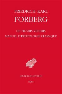 De figuris veneris. Manuel d'érotologie classique De figuris veneris. Manuel d'érotologie classique