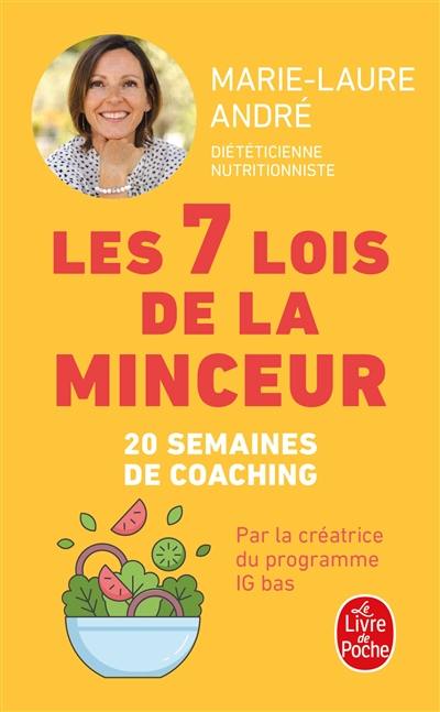 Les 7 lois de la minceur : comment perdre (enfin !) ces kilos dont vous n'arrivez pas à vous débarrasser : 20 semaines de coaching