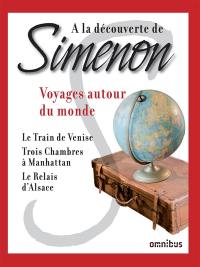 A la découverte de Simenon. Vol. 3. Voyages autour du monde