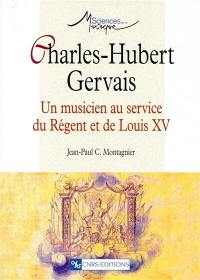 Charles-Hubert Gervais, 1671-1744 : un musicien au service du Régent et de Louis XV