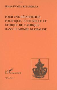 Pour une réinsertion politique, culturelle et éthique de l'Afrique dans un monde globalisé