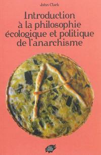 Introduction à la philosophie écologique et politique de l'anarchisme