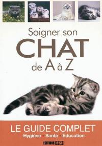 Soigner son chat de A à Z