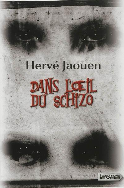 Dans l'oeil du schizo