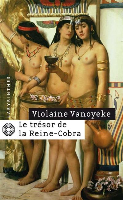 Le trésor de la Reine-Cobra : les enquêtes d'Alexandros l'Egyptien