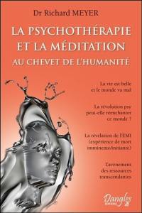 La psychothérapie et la méditation au chevet de l'humanité : la vie est belle et le monde va mal, la révolution psy peut-elle réenchanter le monde...