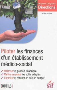 Piloter les finances d'un établissement médico-social