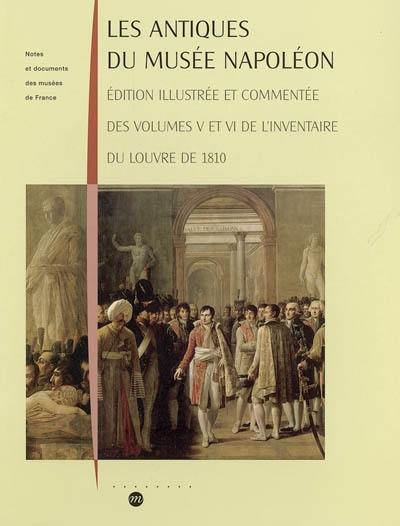 Les antiques du Musée Napoléon : édition illustrée et commentée des volumes V et VI de l'inventaire du Louvre de 1810