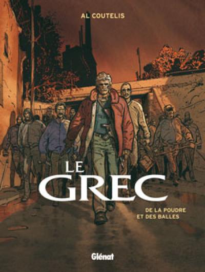 Le Grec. Vol. 1. De la poudre et des balles