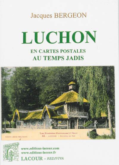 Luchon en cartes postales au temps jadis