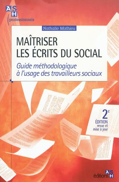 Maîtriser les écrits du social : guide méthodologique à l'usage des travailleurs sociaux