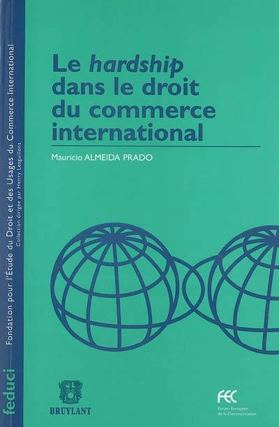 Le hardship dans le droit du commerce international