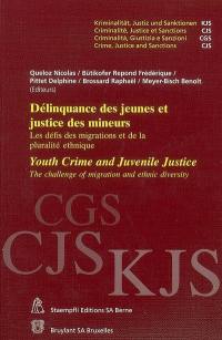 Délinquance des jeunes et justice des mineurs : les défis des migrations et de la pluralité ethnique. Youth crime and juvenile justice : the challenge of migration and ethnic diversity