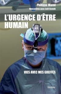 L'urgence d'être humain : vies avec mes greffés : rencontres avec Joël Cerutti