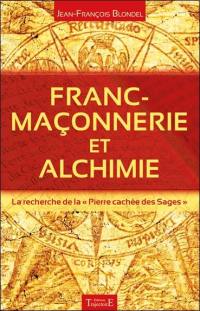 Franc-maçonnerie et alchimie : la recherche de la pierre cachée des sages