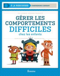 Gérer les comportements difficiles chez les enfants : pistes et stratégies d'intervention