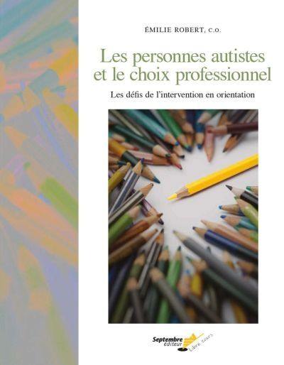 Les personnes autistes et le choix professionnel : défis de l'intervention en orientation