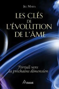 Les clés de l'évolution de l'âme : portail vers la prochaine dimension