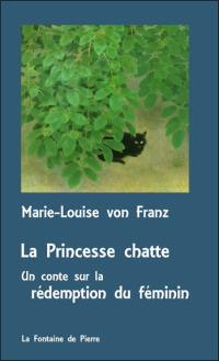 La princesse chatte : un conte sur la rédemption du féminin. La princesse et le serpent