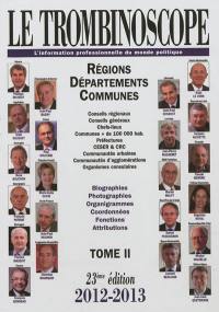 Le trombinoscope : l'information professionnelle du monde politique. Vol. 2. Régions, départements, communes : conseils régionaux, conseils généraux, chefs-lieux, communes + de 100.000 hab... : biographies, photographies, organigrammes, coordonnées, fonctions, attributions