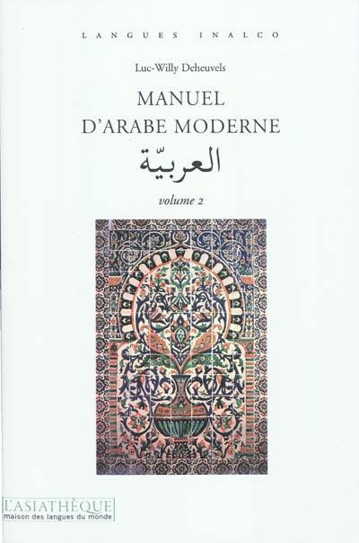 Manuel d'arabe moderne. Vol. 2