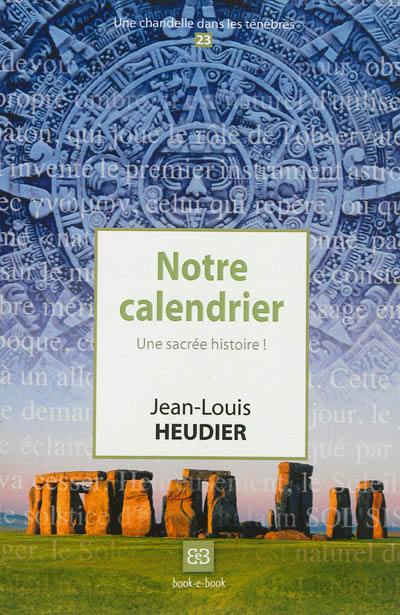 Notre calendrier : une sacrée histoire !