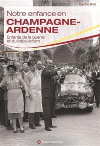 Notre enfance en Champagne-Ardenne : nos belles années