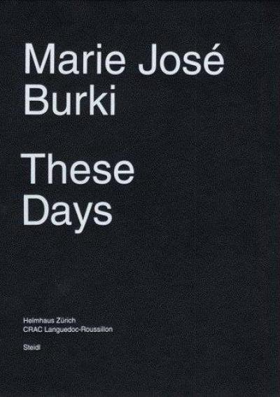 Marie Jose Burki These Days