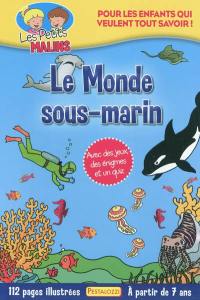 Le monde sous-marin : pour les enfants qui veulent tout savoir !