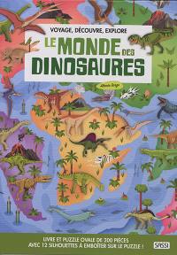 Voyage, découvre, explore. Le monde des dinosaures : livre et puzzle ovale de 200 pièces : avec 12 silhouettes à emboîter sur le puzzle !