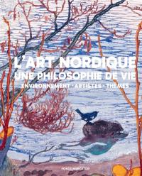 L'art nordique : une philosophie de vie : environnement, artistes, thèmes