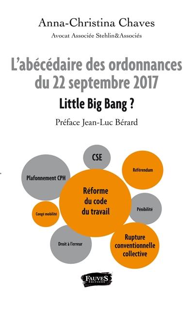 L'abécédaire des ordonnances du 22 septembre 2017 : little big bang ?