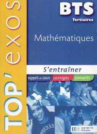 Mathématiques : BTS tertiaires : s'entraîner, rappels de cours, corrigés, conseils