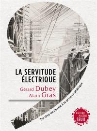 La servitude électrique : du rêve de liberté à la prison numérique