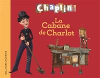 La cabane de Charlot