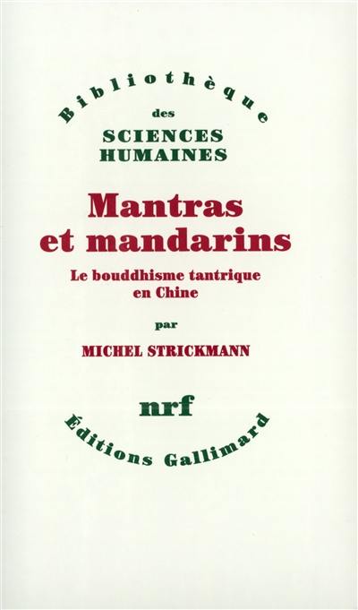 Mantras et mandarins : le bouddhisme tantrique en Chine