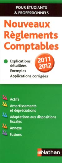 Nouveaux règlements comptables 2011-2012 : actifs, amortissements et dépréciations, adaptations aux dispositions fiscales, annexe, fusions : explications détaillées, exemples, applications corrigées