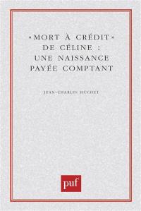 Mort à crédit de Céline : une naissance payée comptant