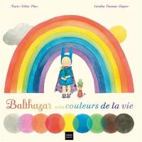 Balthazar et les couleurs : de la vie et des rêves aussi