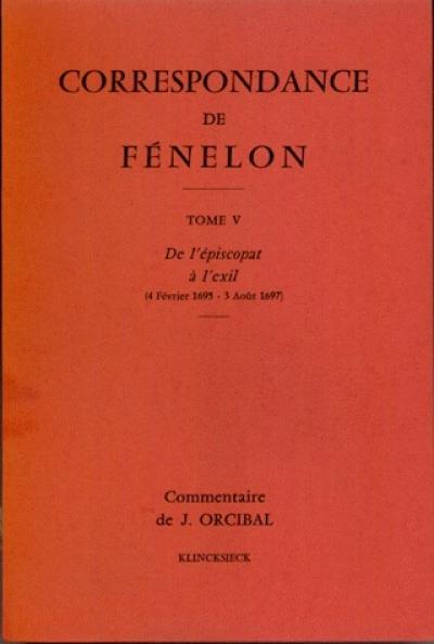 Correspondance. 5 : De l'épiscopat à l'exil (4 février 1695-3 août 1697) : commentaire