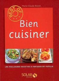 Bien cuisiner : les meilleures recettes à partager en famille