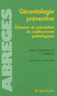 Gérontologie préventive : éléments de prévention du vieillissement pathologique