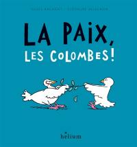 La paix, les colombes !