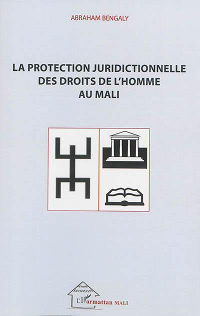 La protection juridictionnelle des droits de l'homme au Mali