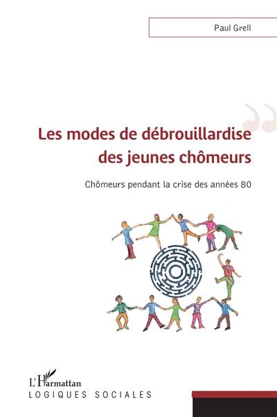 Les modes de débrouillardise des jeunes chômeurs : chômeurs pendant la crise des années 80