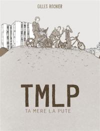 TMLP : ta mère la pute