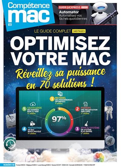 Compétence Mac, n° 58. Optimisez votre Mac : réveillez sa puissance en 70 solutions !