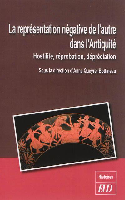 La représentation négative de l'autre dans l'Antiquité : hostilité, réprobation, dépréciation