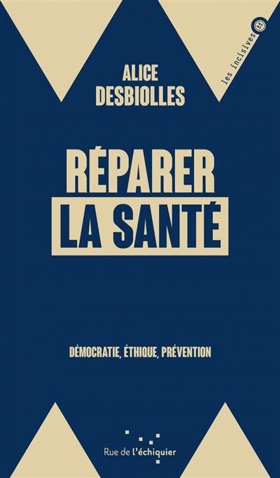 Réparer la santé : démocratie, éthique, prévention