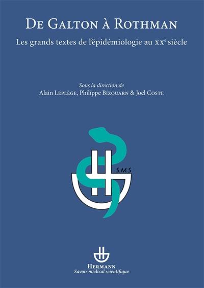 De Galton à Rothman : les grands textes de l'épidémiologie au XXe siècle